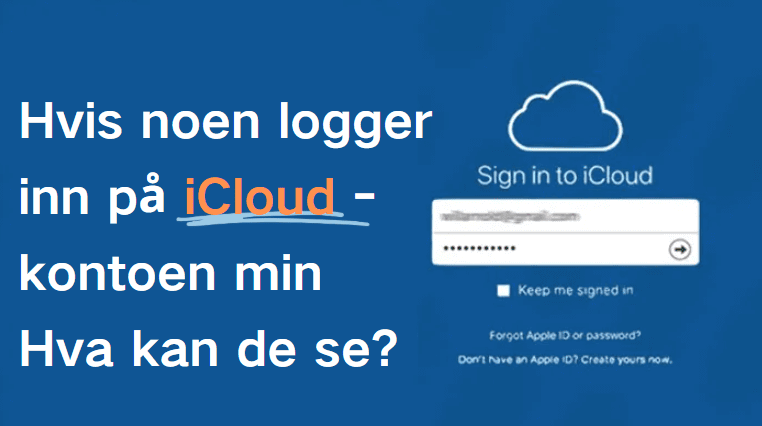 Hva kan noen se hvis de logger seg på iCloud-kontoen min