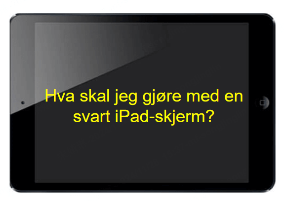 svart skjerm på iPad