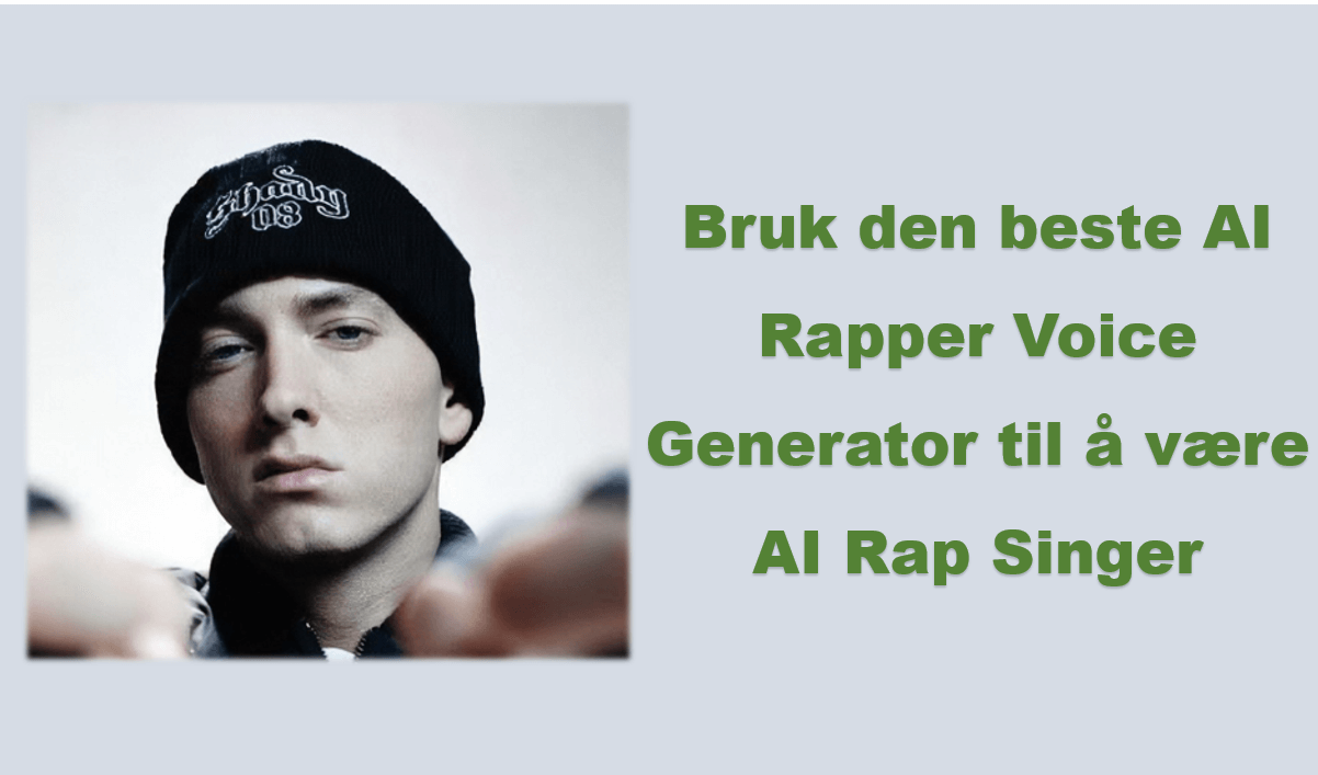 Bruk den beste AI Rapper Voice Generator til å være AI Rap Singer