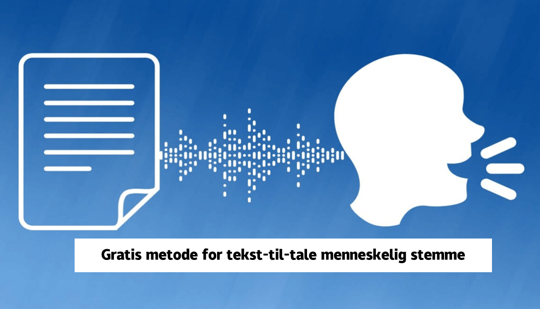 Gratis metode for tekst-til-tale menneskelig stemme