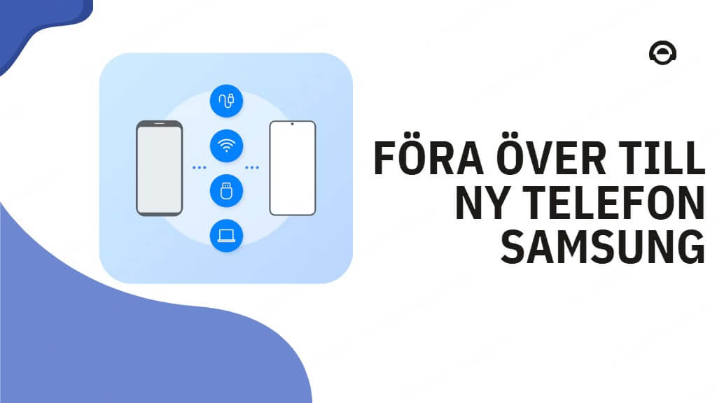 Hur man föra över data till ny telefon samsung [2024]