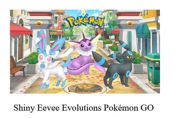 [Komplett guide] Shiny Eevee Evolutions Pokémon GO