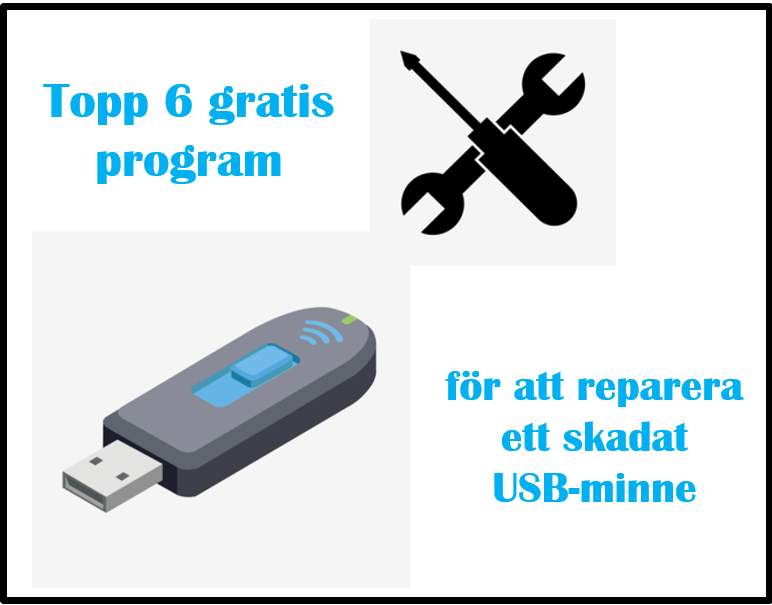 Topp 6 gratisprogram för att reparera ett skadat USB-minne