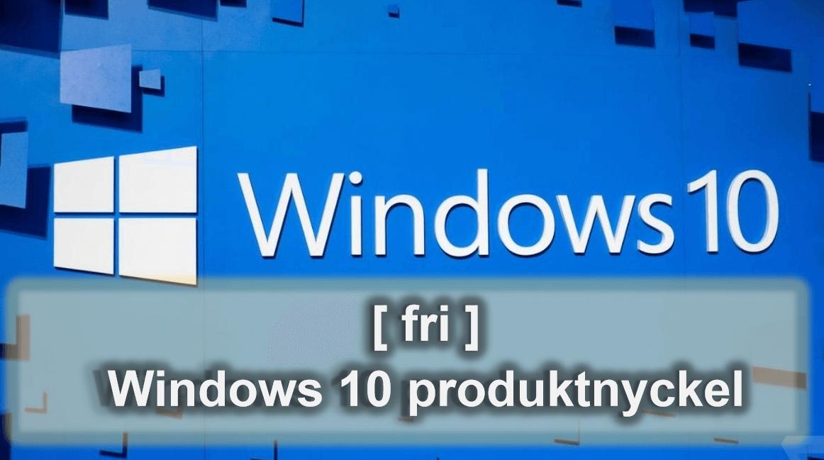 windows-10-fri produktnyckel