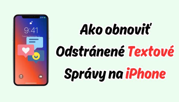 [ 2024 ] Ako obnoviť odstránené textové správy na iPhone bez zálohovania/iCloud