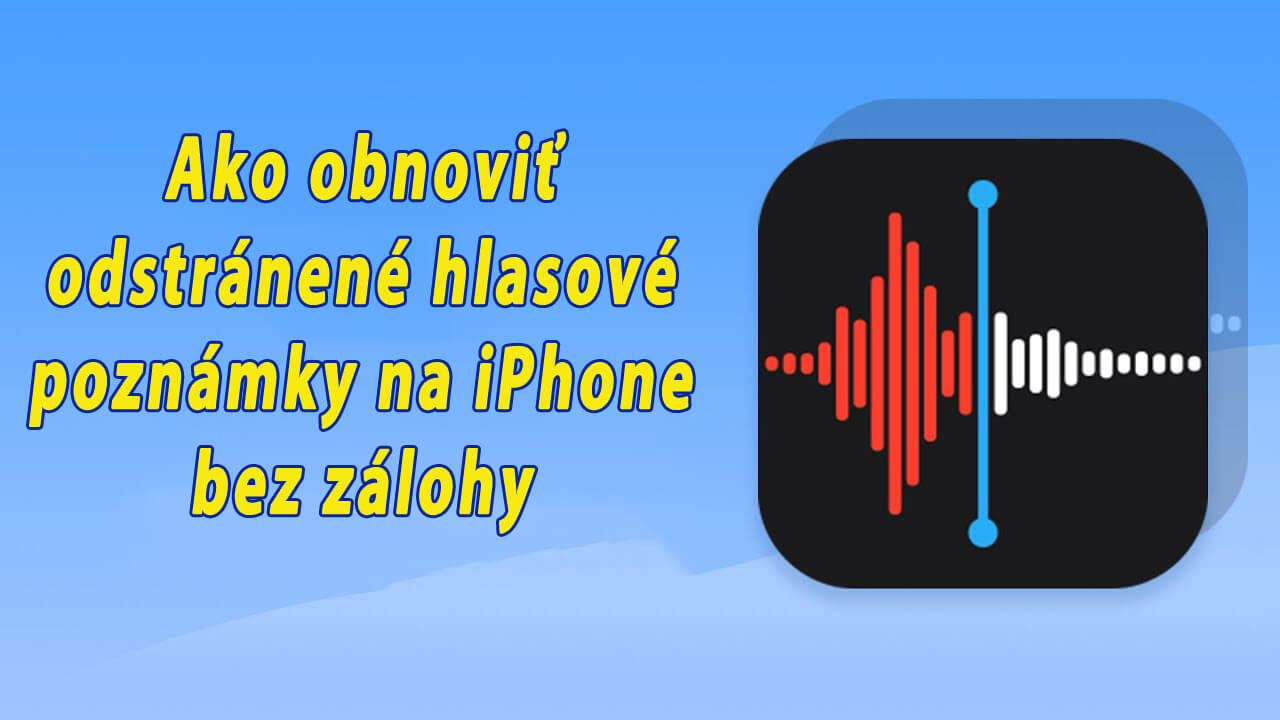 ako obnoviť odstránené hlasové poznámky na iPhone bez zálohy