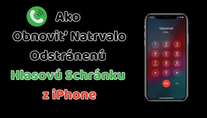 ako na to obnoviť odstránenú hlasovú schránku na iPhone