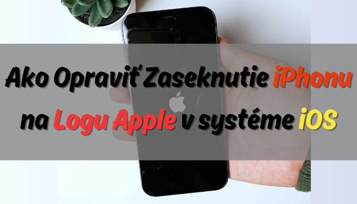 ako opraviť zaseknutie iPhonu na logu Apple v systéme iOS 18