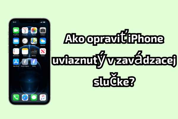 ako opraviť iPhone uviaznutý v zavádzacej slučke