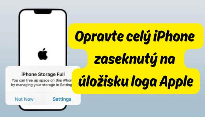 Ako opraviť zaseknutie iPhonu na úložisku s logom Apple plným 5 spôsobmi?