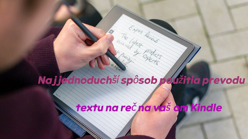 Najjednoduchší spôsob použitia prevodu textu na reč na vašom Kindle