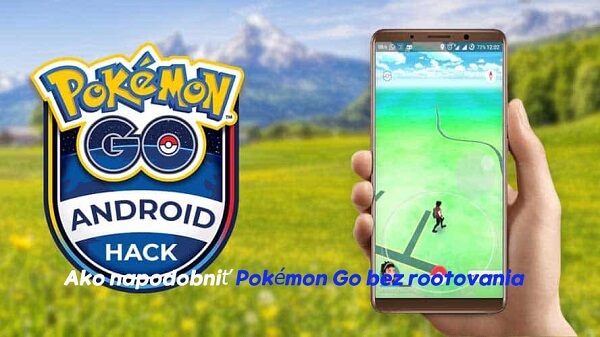 Ako napodobniť Pokémon Go bez root - s populárnymi FAQ