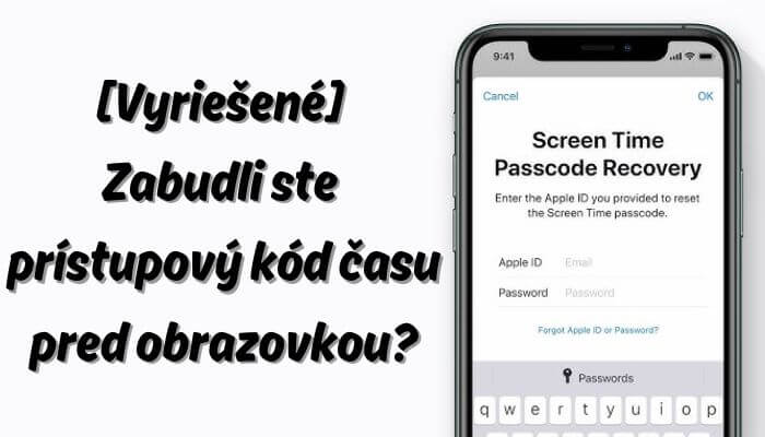 [Vyriešené] Zabudli ste prístupový kód času pred obrazovkou v systéme iOS 18/17/16/15?