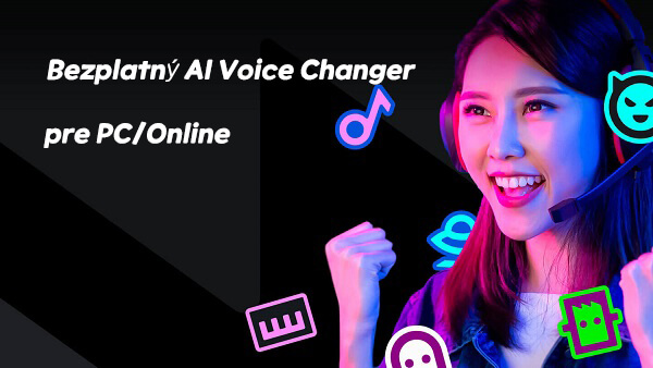 Bezplatný AI Voice Changer pre PC/Online