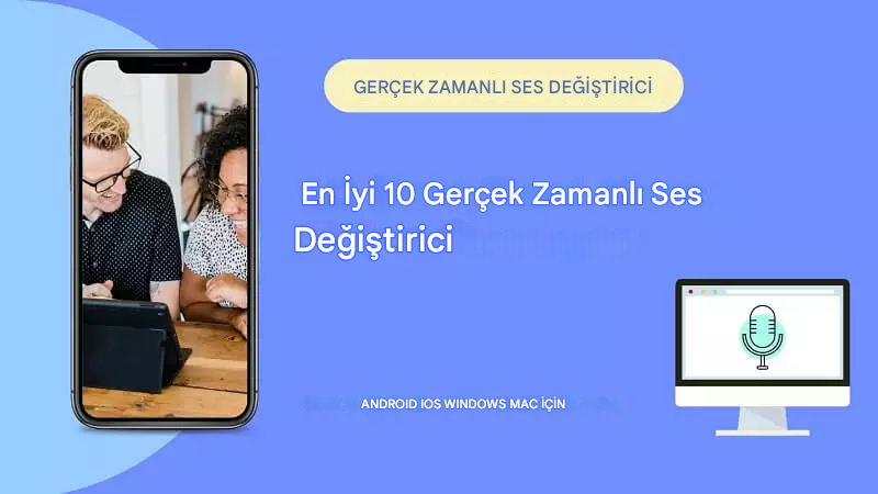 En İyi 10 Anlık Ses Değiştirici [Android, iOS ve PC]