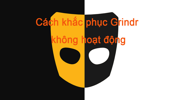 Cách tốt nhất để sửa lỗi Grindr không hoạt động năm  2024 