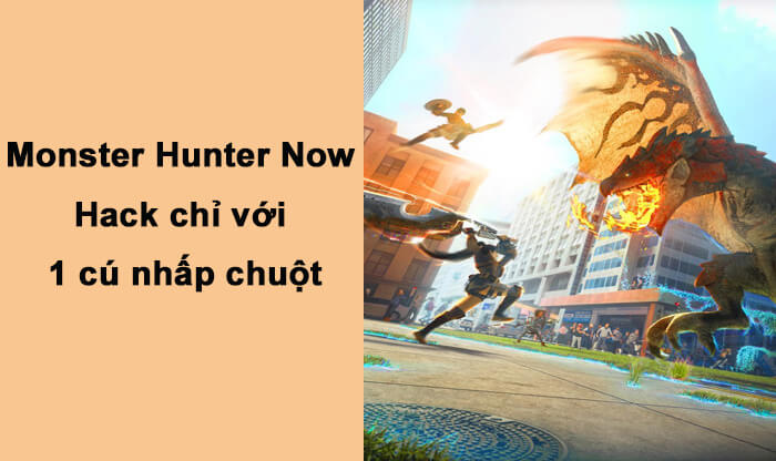 Monster Hunter Now Hack chỉ với 1 cú nhấp chuột - Hỗ trợ iOS và Android