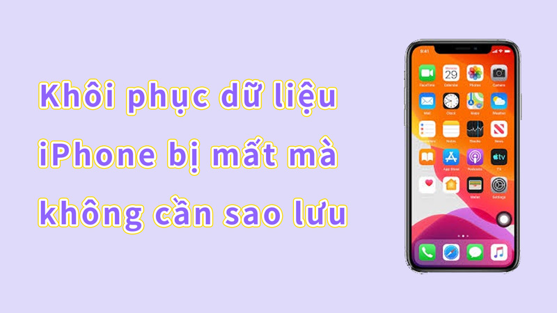 Làm cách nào để khôi phục dữ liệu iPhone bị mất mà không cần sao lưu vào năm  2024 ? (Hỗ trợ iOS 18)