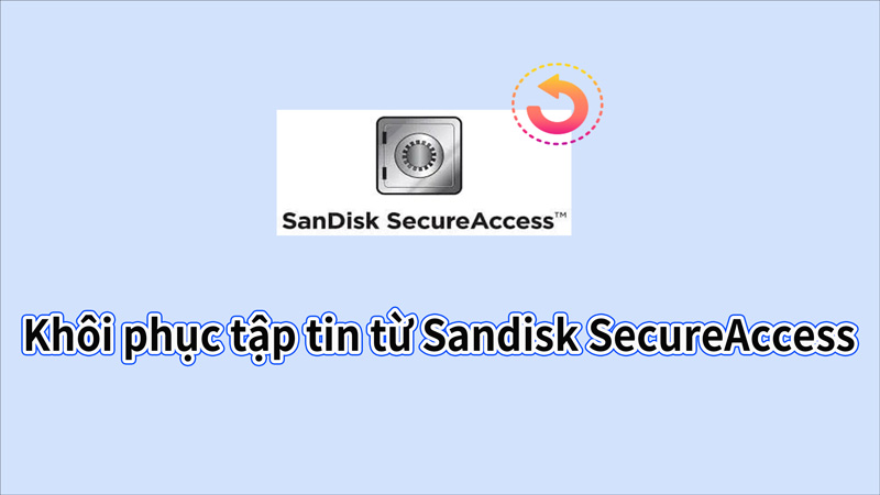 Khôi phục tập tin từ Sandisk SecureAccess