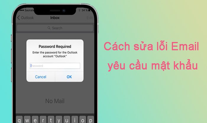 Làm thế nào để khắc phục lỗi iPhone liên tục yêu cầu nhập mật khẩu email ?