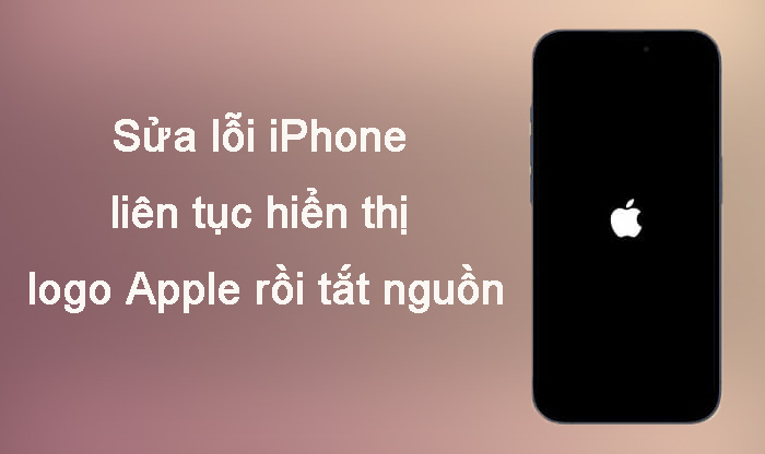 Làm thế nào để khắc phục iPhone liên tục hiển thị logo Apple và tắt ?