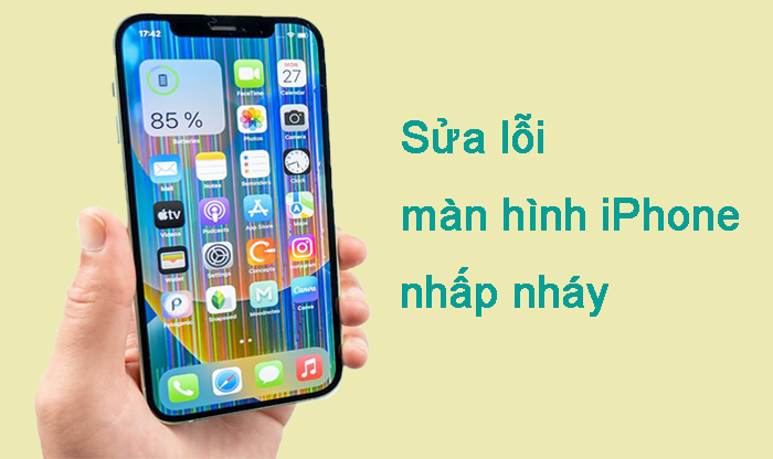 7 Phương pháp khắc phục lỗi màn hình iPhone nhấp nháy các đường ngang