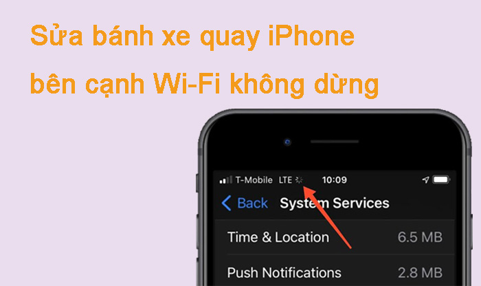 Sửa bánh xe quay iPhone bên cạnh Wi-Fi không dừng