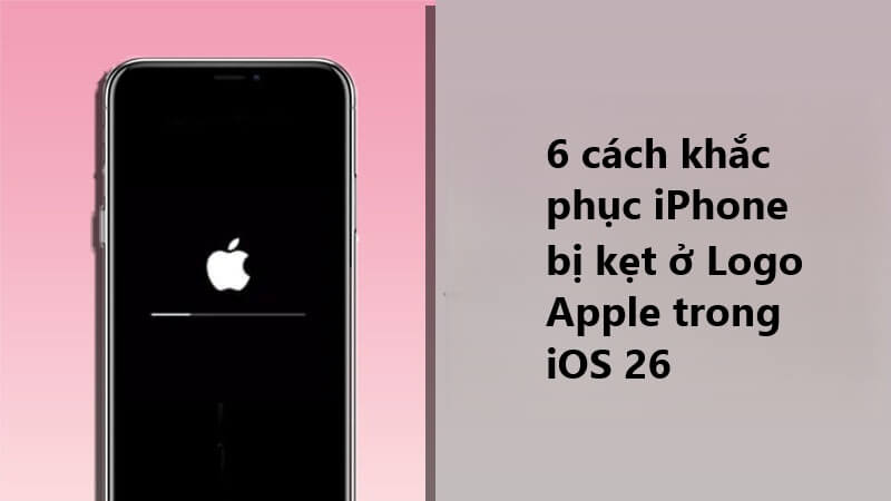 6 cách khắc phục iPhone bị kẹt ở Logo Apple trong iOS 26
