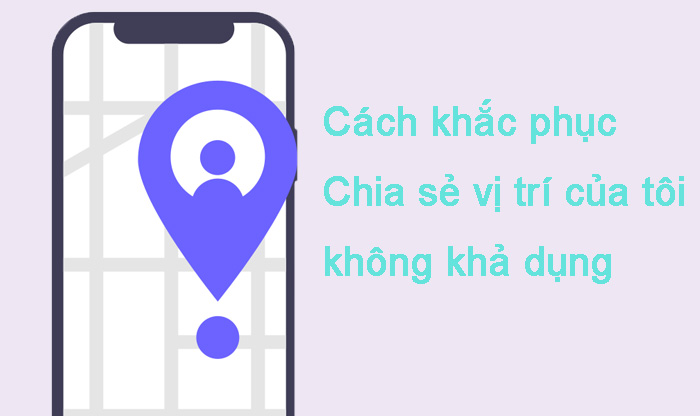 Cách khắc phục lỗi Chia sẻ vị trí của tôi không khả dụng trên iOS 18