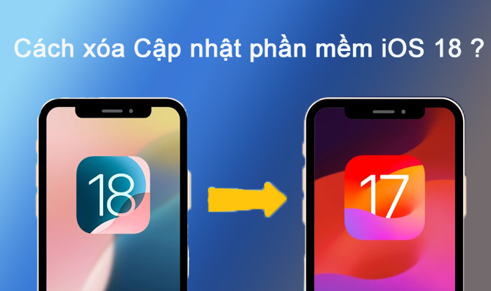 Cách xóa bản cập nhật phần mềm iOS 18 ?