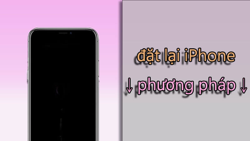 Cách đặt lại iPhone của tất cả các kiểu máy [Mềm/Cứng/Khôi phục cài đặt gốc]