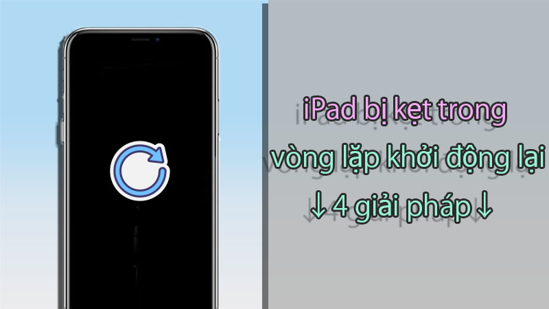 sửa lỗi khởi động lại iPad