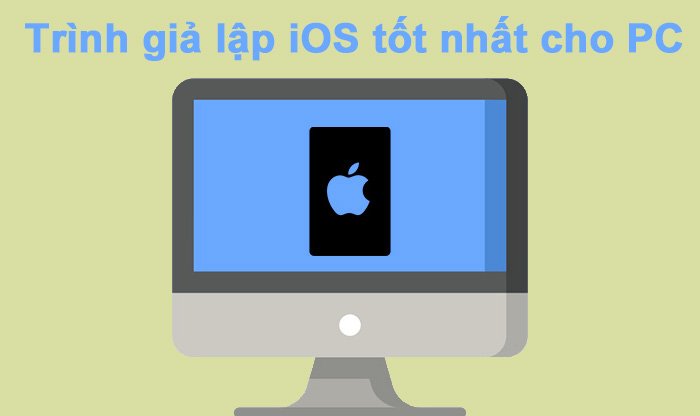 15 Trình giả lập iOS tốt nhất cho PC | Chạy ứng dụng iOS trên Windows