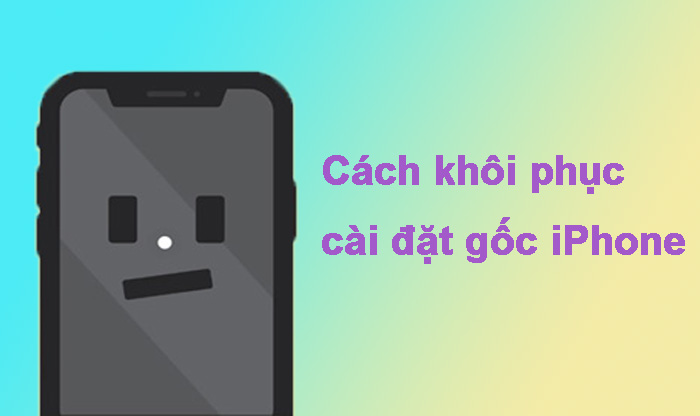 Cách khôi phục cài đặt gốc / khôi phục cài đặt gốc cho iPhone