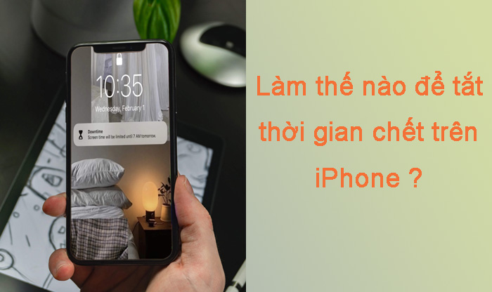 Làm thế nào để tắt thời gian chết trên iPhone ? Hướng dẫn từng bước