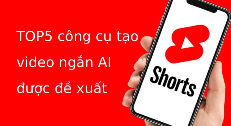 Chương trình sản xuất video AI Shorts được đề xuất