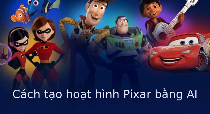 Cách tạo phim Pixar bằng AI một cách dễ dàng