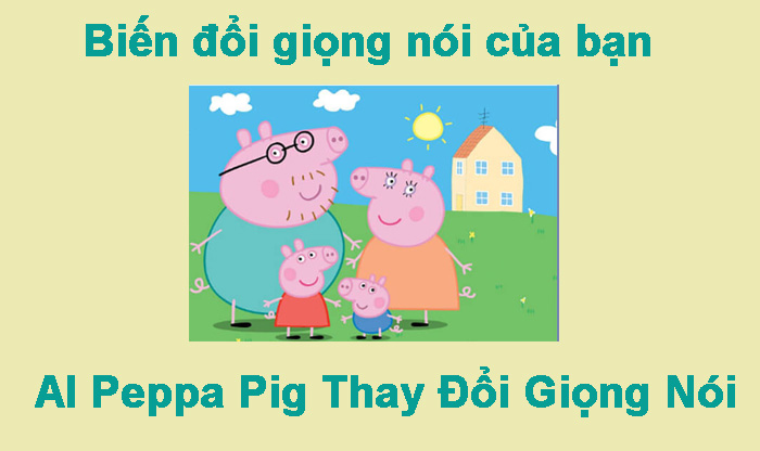 giọng nói của heo peppa