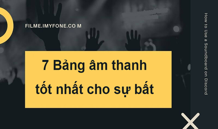 Cách sử dụng Bảng âm thanh trên Sự bất hòa - 7 Bảng âm thanh tốt nhất