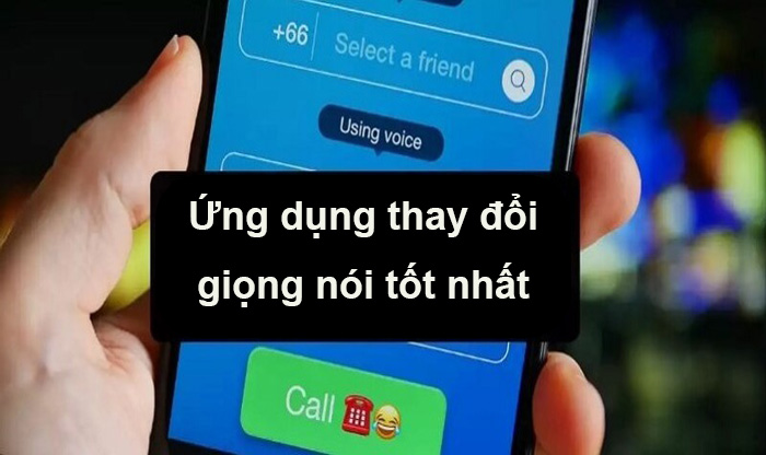 ứng dụng thay đổi giọng nói trong khi gọi